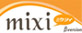  [ mixi ] 